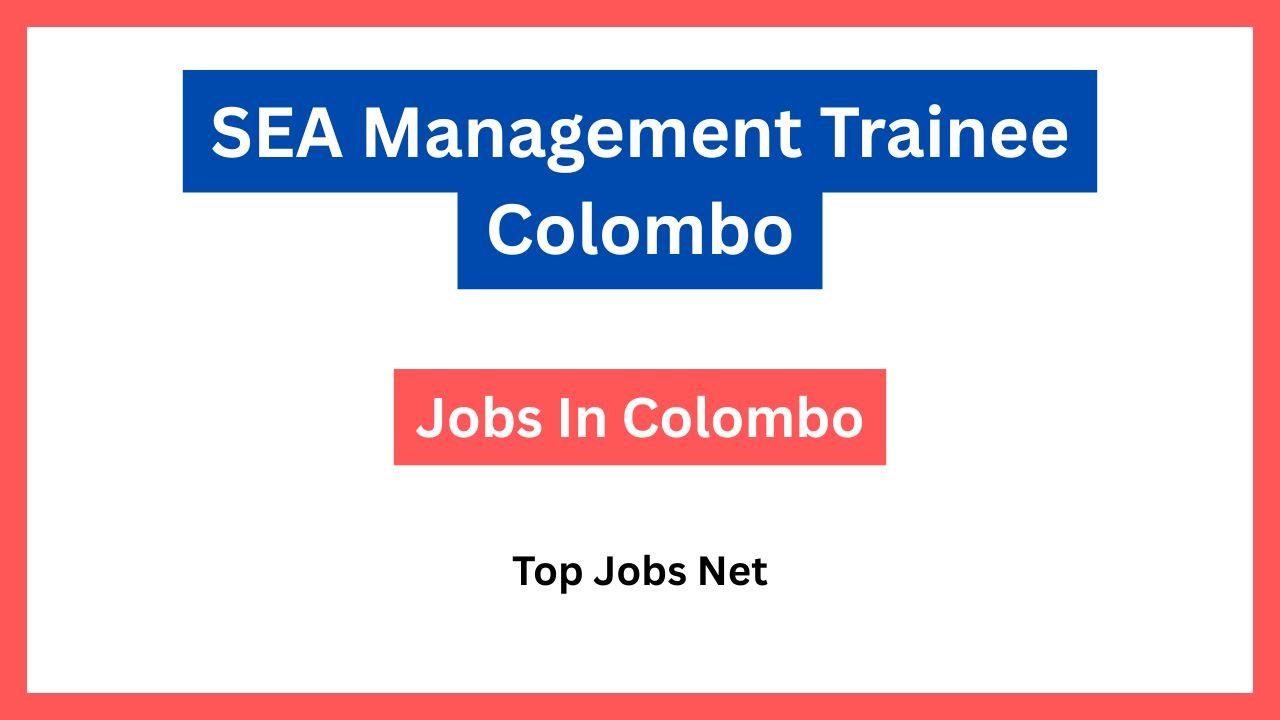 SEA Management Trainee Colombo