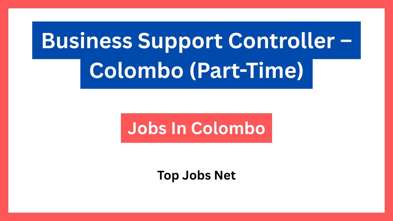 Business Support Controller – Colombo (Part-Time)
