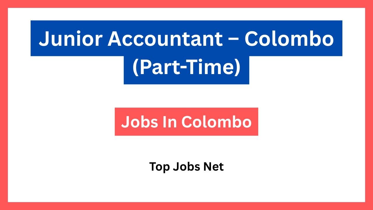 Junior Accountant – Colombo (Part-Time)