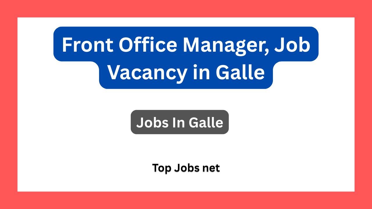 Front Office Manager, Job Vacancy in Galle