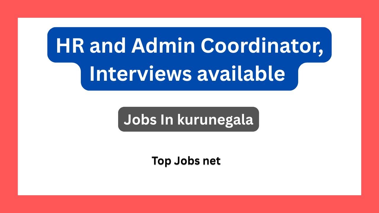 HR & Admin Coordinator, Interviews available