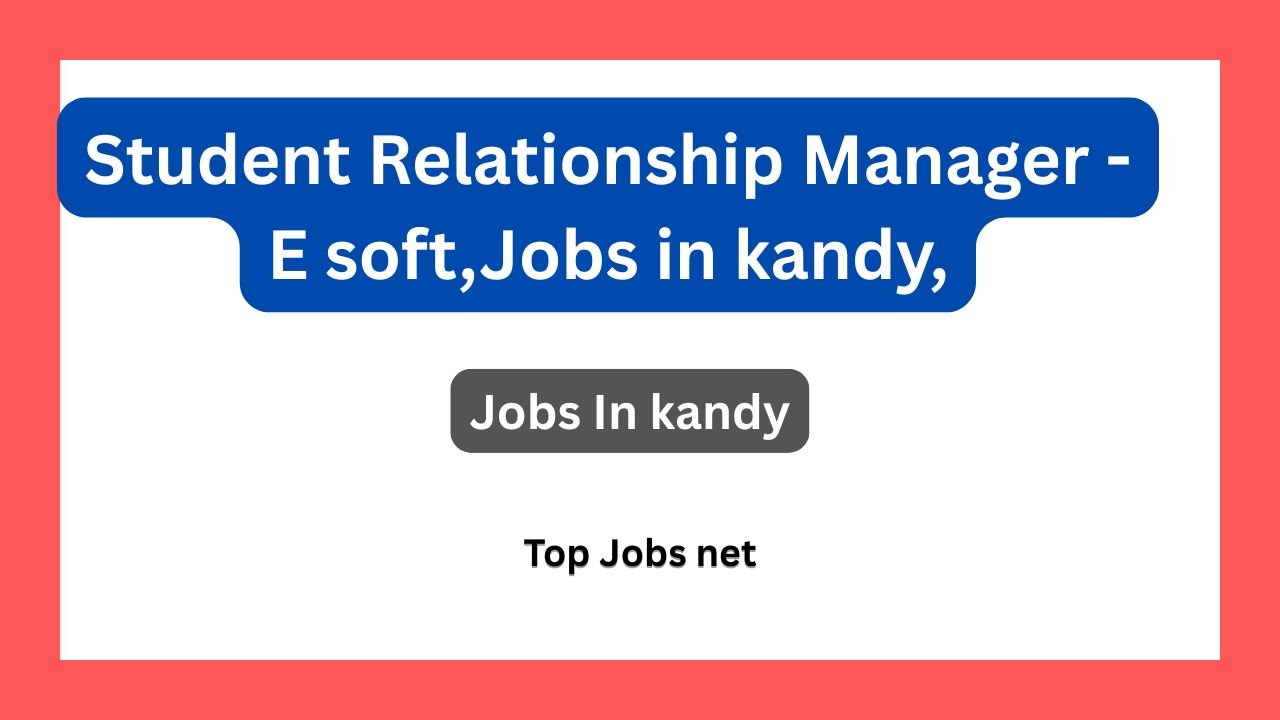 Student Relationship Manager-Jobs in Kandy