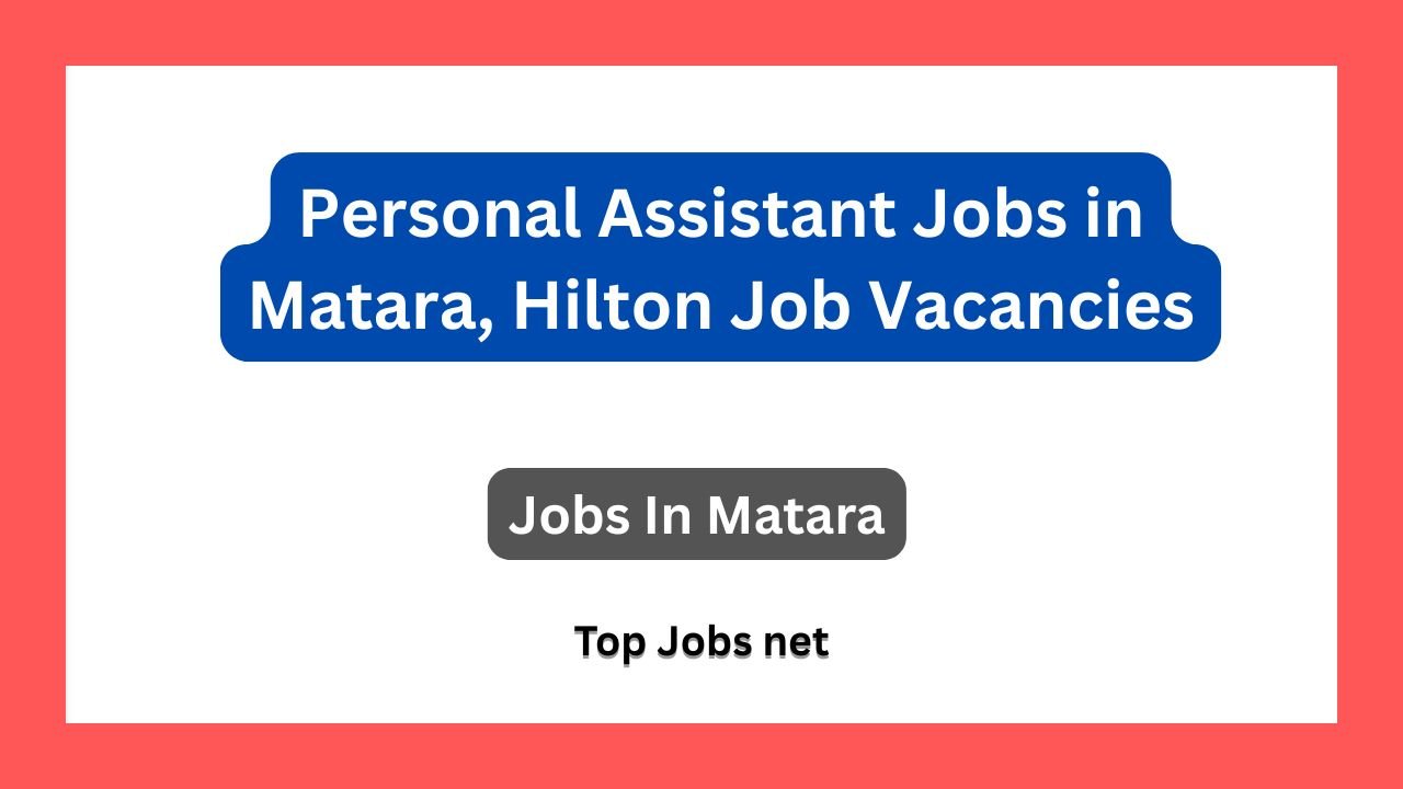 Personal Assistant Jobs in Matara, Hilton Job Vacancies