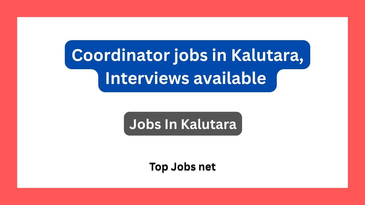 Coordinator jobs in Kalutara, Interviews available