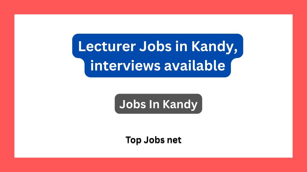 Lecturer Jobs in Kandy, interviews available
