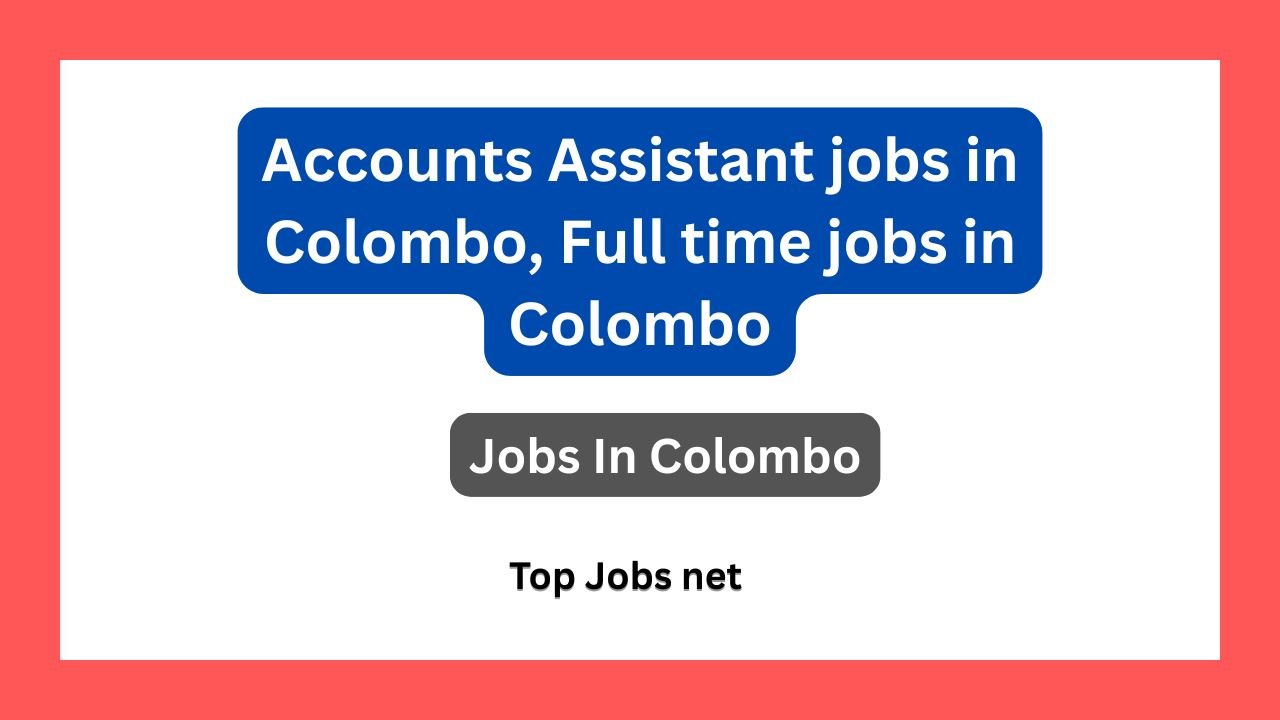 Administrative Assistant jobs in Colombo, Full time jobs in Colombo