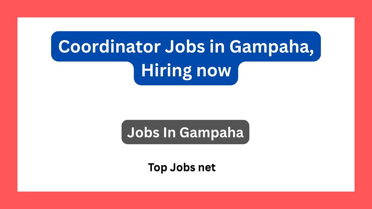 Coordinator Jobs in Gampaha, Hiring now