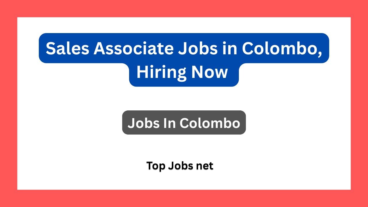 Sales Associate Jobs in Colombo, Hiring Now