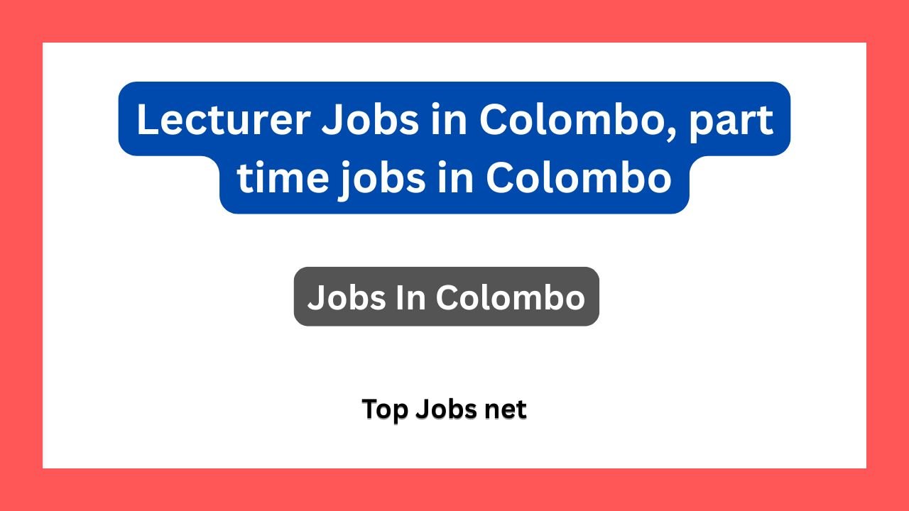 Lecturer Jobs in Colombo, part time jobs in Colombo