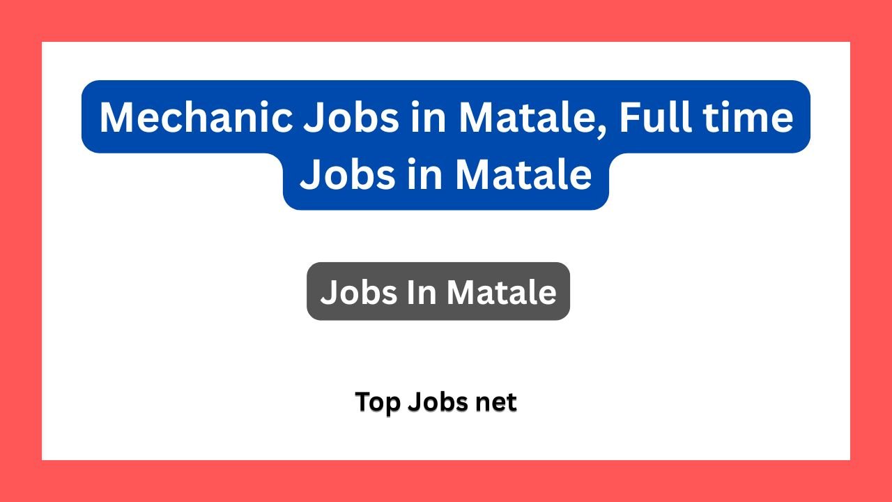 Mechanic Jobs in Matale, Full time Jobs in Matale